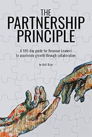 The Partnership Principle: A 180-day guide for Revenue Leaders to ...