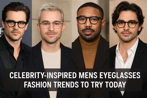 Celebrity-Inspired Mens Eyeglasses Fashion Trends to Try Today