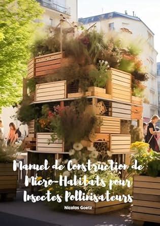 Manuel de Construction de Micro-Habitats pour Insectes Pollinisateurs ...