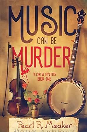 Music Can Be Murder (The Can Be Mysteries Book 1) eBook : Meaker, Pearl ...