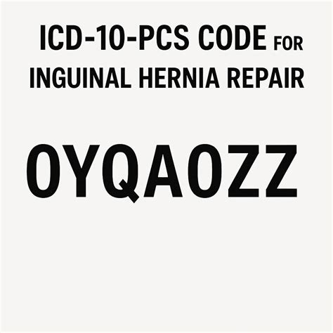Mastering ICD-10-PCS Code for Inguinal Hernia Repair - wmwtl