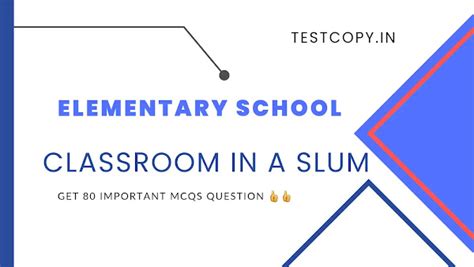 An Elementary School Classroom in a Slum Class-12 80 MCQ Questions with ...