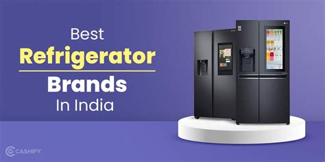 6 Best Refrigerator Brands in India April 2024 | Cashify Refrigerators Blog