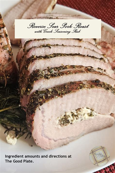 Reverse Sear Pork Roast with Greek Seasoning Rub – The Good Plate