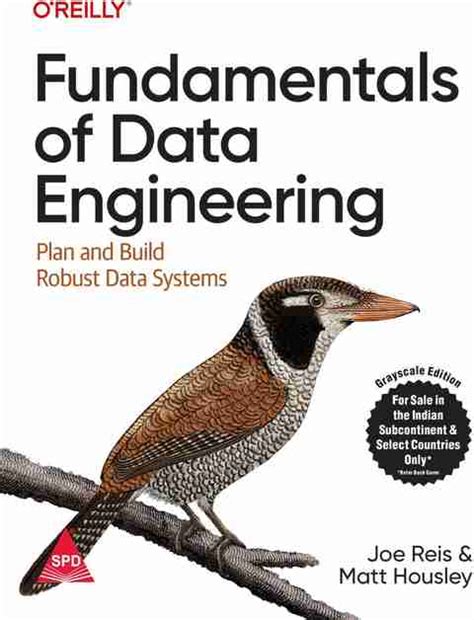 Fundamentals of Data Engineering: Plan and Build Robust Data Systems ...