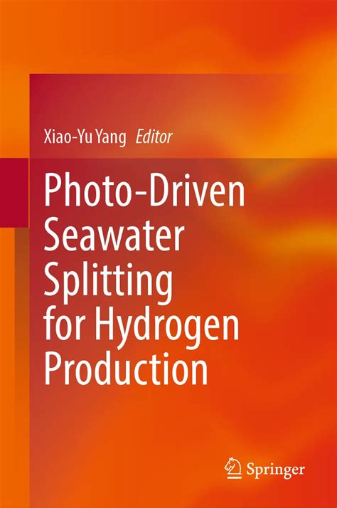 Photo-Driven Seawater Splitting for Hydrogen Production : Yang, Xiao-Yu ...