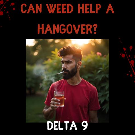 an Weed Help a Hangover? How Delta 9 THC Eases Symptoms – Triangle Hemp ...