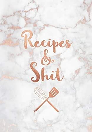 Buy Recipes & Shit: Funny Blank Recipe Book, Custom Cookbook for your ...