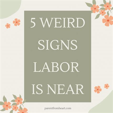 5 Weird Signs Labor Is Near - Parent From Heart