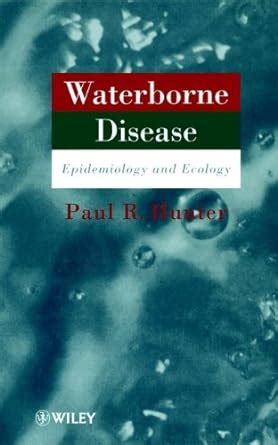 Waterborne Disease: Epidemiology and Ecology eBook : Hunter, Paul ...