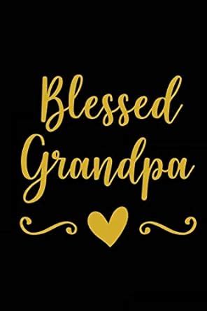 Blessed Grandpa: Motivational Quote - Cute 120 Page 6" X 9" Wide Ruled ...