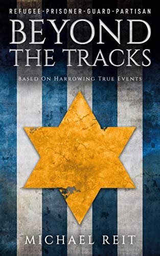 Beyond the Tracks: A WW2 Novel Based on Harrowing True Events eBook ...