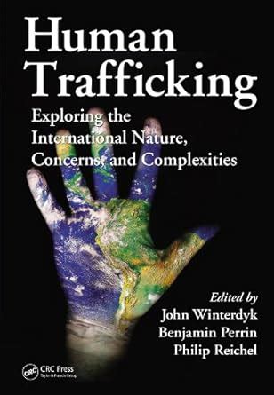 Human Trafficking: Exploring the International Nature, Concerns, and ...