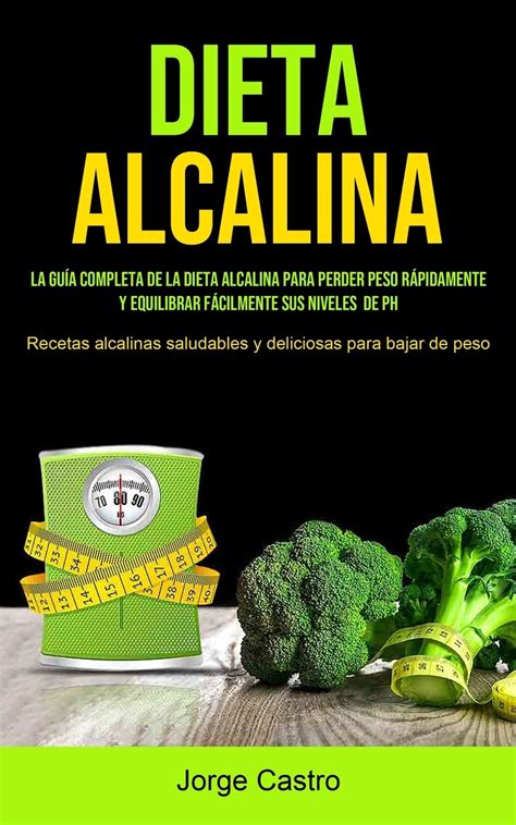 Buy Dieta Alcalina: La Guía Completa De La Dieta Alcalina Para Perder ...