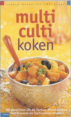 Buy Multi-culti koken: 80 gerechten uit de Turkse, Marokkaanse ...