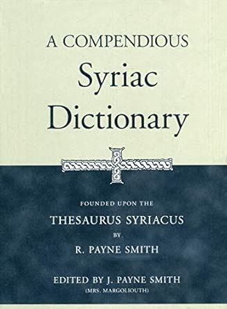 Buy A Compendious Syriac Dictionary: Founded upon the Thesaurus ...