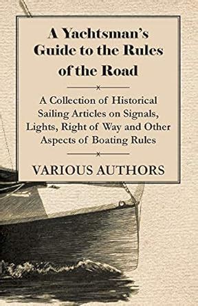 Buy A Yachtsman's Guide to the Rules of the Road - A Collection of ...