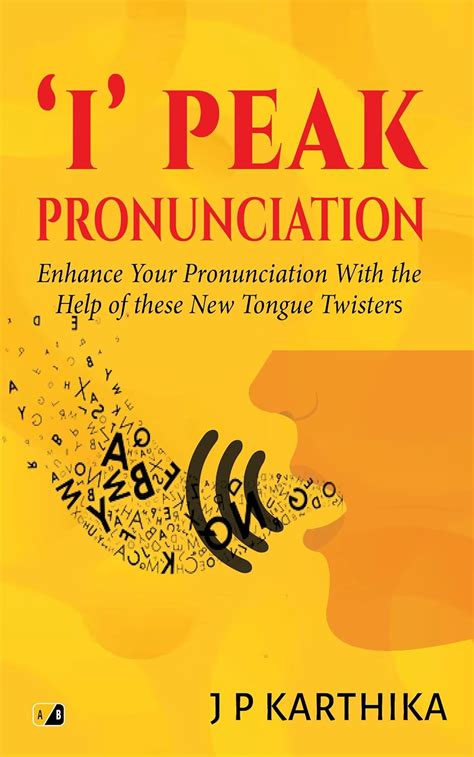 Buy I' Peak Pronunciation: Enhance Your Pronunciation With The Help Of ...