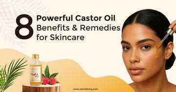 Edible Castor Oil Uses: Skin, Hair, Health Benefits & Nutrition ...