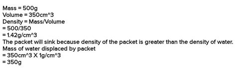 the volume of object is 175cm^3 and the mass is 350 g. density of water ...