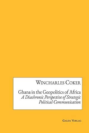 Buy Ghana in the Geopolitics of Africa: A Diachronic Perspective of ...