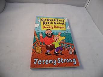 Sir Rupert And Rosie Gusset in Deadly Danger : Strong, Jeremy: Amazon ...