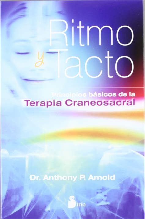 Ritmo Y Tacto Principios Basicos De La Terapia Craneosacral ...
