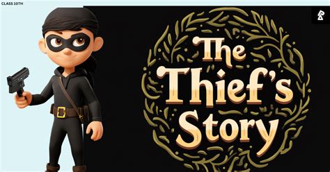The Thief’s Story Summary Class 10 | Summary of The Thief’s Story Class ...