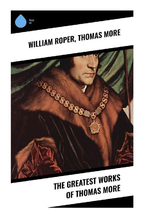 'The Greatest Works of Thomas More' von 'William Roper' - Buch - '978 ...