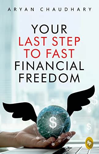 Your Last Step To Fast Financial Freedom eBook : Aryan Chaudhary ...