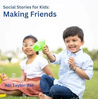 Making Friends: Social Stories for Kids eBook : Taylor-Abt, Abi: Amazon ...