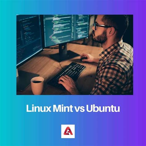 Linux Mint vs Ubuntu: Difference and Comparison