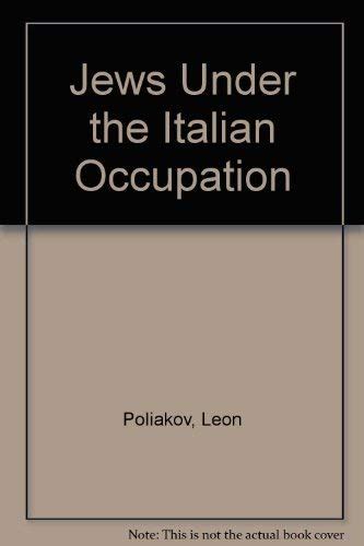 Jews Under the Italian Occupation : Poliakov, Leon, Sabille, Jacques ...
