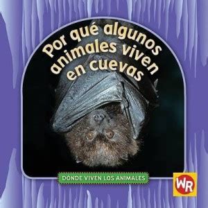Por Que Algunos Animales Viven En Cuevas (Why Animals Live in Caves ...
