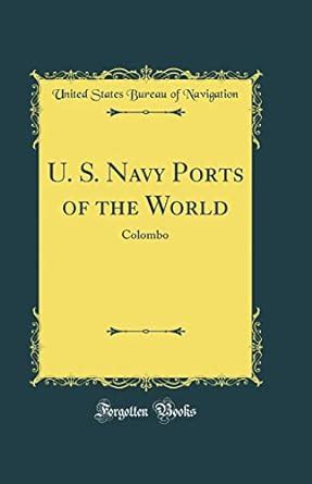 Buy U. S. Navy Ports of the World: Colombo (Classic Reprint) Book ...