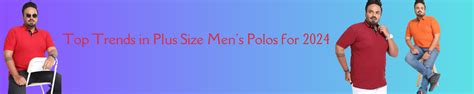 Top Trends in Plus Size Men's Polos for 2024