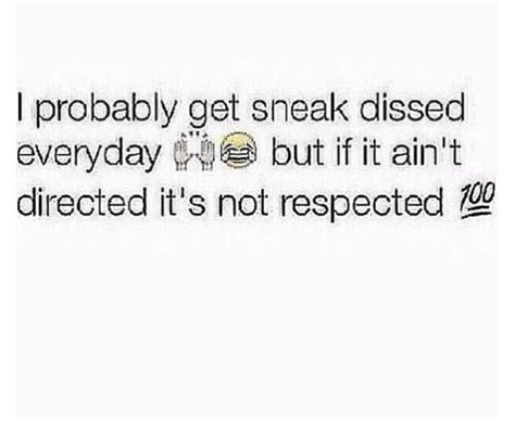 quotes about sneak dissing