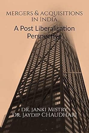 Mergers and Acquisitions in India: A Post Liberalisation Perspective ...