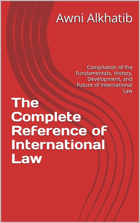 The Complete Reference of International Law : Compilation of the ...
