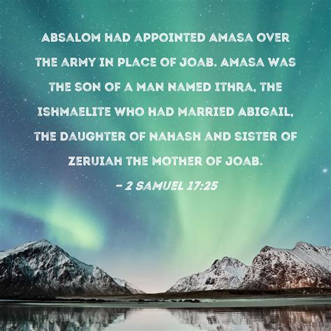 2 Samuel 17:25 Absalom had appointed Amasa over the army in place of ...