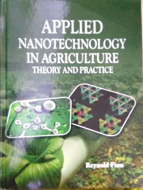 APPLIED NANOTECHNOLOGY IN AGRICULTURE THEORY AND PRACTICE : REYNOLD ...