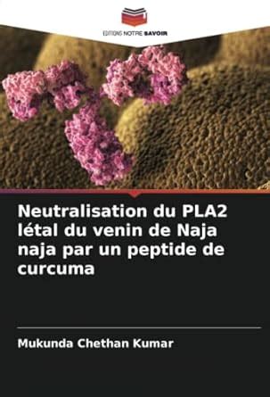 Buy Neutralisation du PLA2 létal du venin de Naja naja par un peptide ...