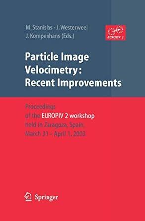 Buy Particle Image Velocimetry: Recent Improvements: Proceedings of the ...