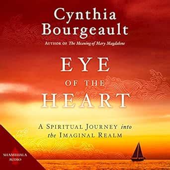 Eye of the Heart: A Spiritual Journey into the Imaginal Realm (Audio ...