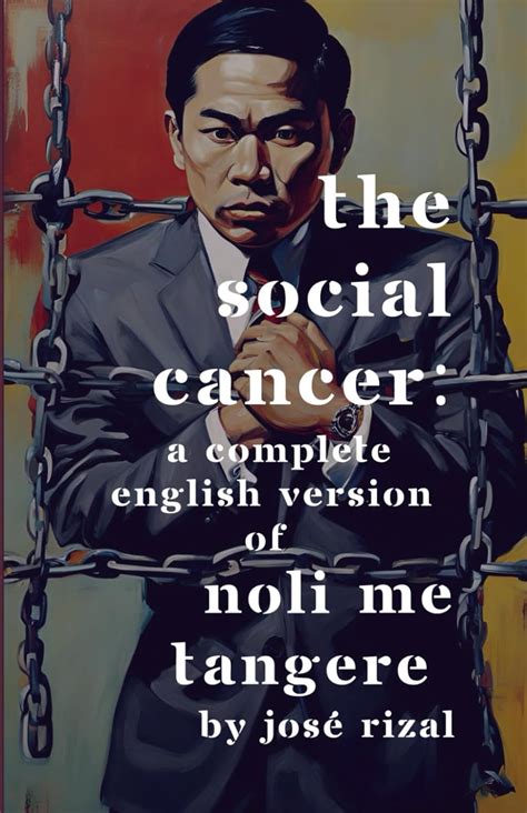 The Social Cancer: A Complete English Version of Noli Me Tangere by ...