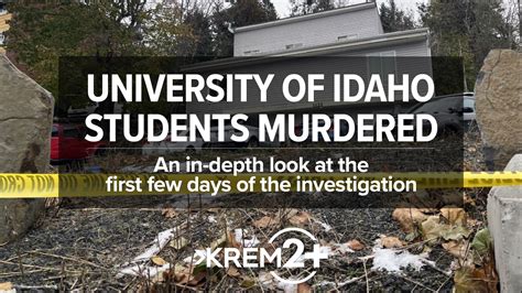 University of Idaho Students Murdered: An in-depth look at the first ...