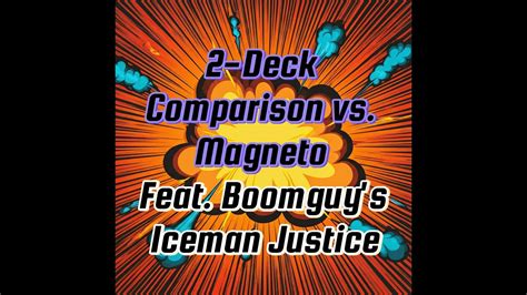 2-Deck Comparison vs. Magneto | Featuring Boomguy's Iceman Justice ...