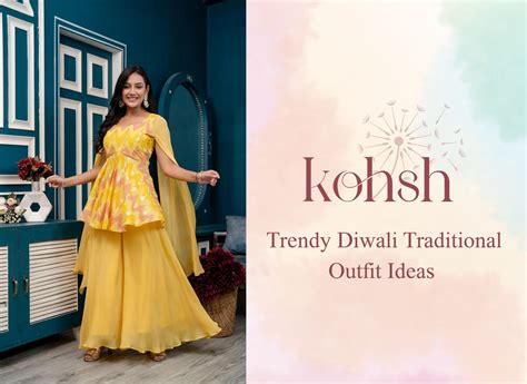 Trendy Diwali Traditional Outfit Ideas | Kohsh