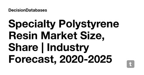 Specialty Polystyrene Resin Market Size, Share | Industry Forecast ...