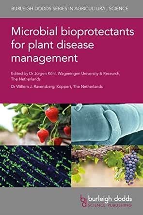 Microbial bioprotectants for plant disease management (Burleigh Dodds ...